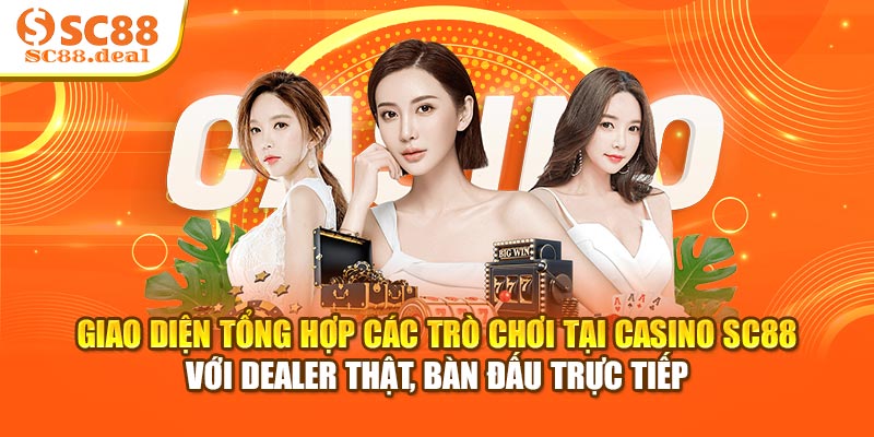 Giao diện tổng hợp các trò chơi tại casino SC88 với dealer thật, bàn đấu trực tiếp